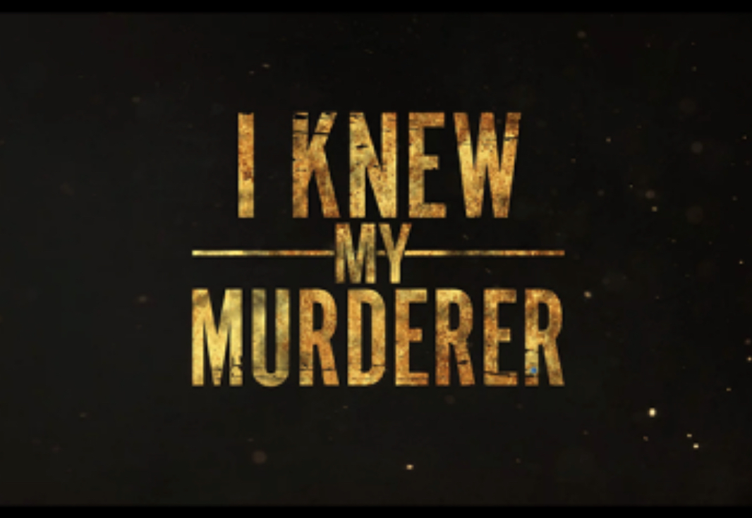 "I Knew My Murderer"